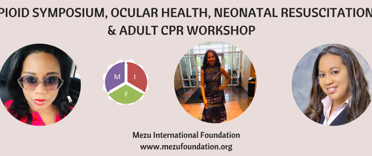 OPIOID SYMPOSIUM, OCULAR HEALTH, NEONATAL RESUSCITATION & ADULT CPR WORKSHOP